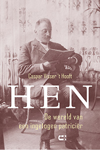 Hen (de wereld van een ingetogen patriciër) Caspar Visser 't Hooft