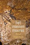 Paul Dijkman Het mannenmoeras Paul Dijkman Het mannenmoeras