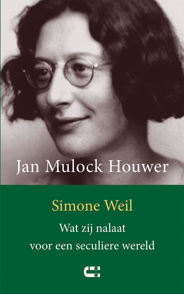 Jan Mulock Houwer Simone Weil - Wat zij nalaat voor een seculiere wereld
