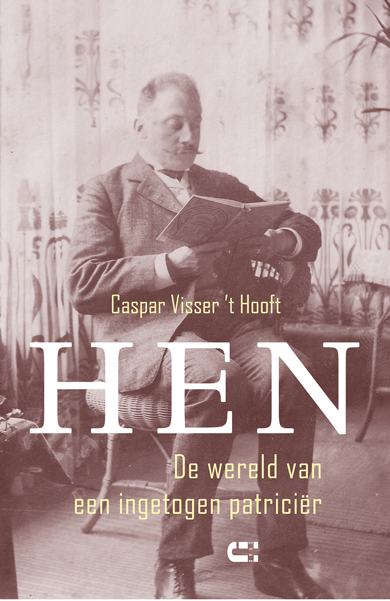 Hen (de wereld van een ingetogen patriciër) Caspar Visser 't Hooft
