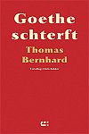 Thomas Bernhard Goethe sterft